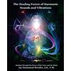 Jay Emmanuel Mora The Healing Forces of Harmonic Sounds and Vibrati (Tascabile)