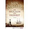 Christel Rost Ken Follett Till R. Lohme Die Brücken der Freiheit: Ro (Tascabile)