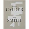 Peter Stevens Alexander Calder / David Smith (Copertina rigida)