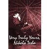 Nikola Tesla Very Truly Yours, Nikola Tesla (Tascabile)