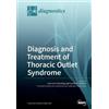 Julie Ann Freischl Diagnosis and Treatment of Thoracic Outlet Syndro (Tascabile)