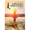 Eligio Stephen Gallegos Indianisches Chakra-Heilen: Der Persönlich (Tascabile)