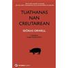 George Orwell Tuathanas nan Creutairean [Animal Farm in Gaelic] (Tascabile)