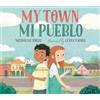 Nicholas Solis My Town/Mi Pueblo (Bilingual English-Spanish E (Copertina rigida)
