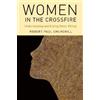 Robert Paul Churchill Women in the Crossfire (Copertina rigida)
