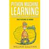 William Sulliva Python Machine Learning Illustrated Guide For Beginn (Tascabile)