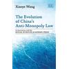 Xiaoye Wang The Evolution of China's Anti-Monopoly Law (Copertina rigida)