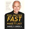 Dr. Daniel G. Amen Feel Better Fast and Make It Last (Tascabile)