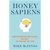 Mike McInnes Honey Sapiens (Tascabile)