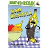 Michael Rex Bad Banana (Copertina rigida) Ready-To-Read