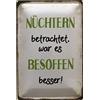 Deko7 Targa in metallo 30 x 20 cm con scritta: NÜCHTERN betrachtet, war es BESOFFEN Besser