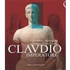 L'Erma di Bretschneider Claudio imperatore. Messalina, Agrippina e le ombre di una dinastia: Messalina, Agrippina e le ombre di una dinastia: Museo dell'Ara Pacis 6 aprile - 27 ottobre 2019