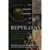 New Page Books The Secret History of the Reptillians: The Pervasive Presence of the Serpent in Human History, Religion and Alien Mythos