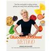 New River The Glucose Goddess Method: Your four-week guide to cutting cravings, getting your energy back, and feeling amazing. With 100+ super easy recipes