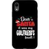 Dear Santa My Girlfriend Family Matching Custodia per iPhone XR Dear Santa It Was My Girlfriend's Fault Family Christmas