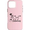 Hat 21st Birthday Mug 21 and Fabulous Sh Custodia per iPhone 16 Pro Max 21 and Fabulous Women 21st Birthday Twenty One Fabulous 21