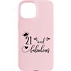 Hat 21st Birthday Mug 21 and Fabulous Sh Custodia per iPhone 15 21 and Fabulous Women 21st Birthday Twenty One Fabulous 21