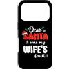 Dear Santa My Wife Family Matching Chris Custodia per iPhone 17 Pro Dear Santa It Was My Wife's Fault Family Matching Christmas