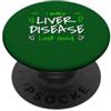 Liver Awareness Month Green Ribbon Suppo Faccio sembrare la malattia del fegato una buona cura per la consapevolezza delle malattie del fegato PopSockets PopGrip Adesivo