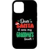 Dear Santa My Grandma Family Matching Ch Custodia per iPhone 12/12 Pro Dear Santa It Was My Grandma's Fault Family Christmas