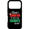 Dear Santa My Father Family Matching Chr Custodia per iPhone 17 Pro Dear Santa It Was My Father's Fault Family Christmas