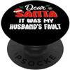 Dear Santa Funny Christmas Xmas Dear Santa It Was My Husband's Fault Funny Christmas Xmas PopSockets PopGrip Adesivo