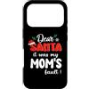 Dear Santa My Mom Family Matching Christ Custodia per iPhone 17 Pro Dear Santa It Was My Mom's Fault Family Matching Christmas