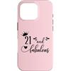 Hat 21st Birthday Mug 21 and Fabulous Sh Custodia per iPhone 16 Pro 21 and Fabulous Women 21st Birthday Twenty One Fabulous 21