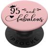 Hat 95th Birthday Mug 95 and Fabulous Sh 95 and Fabulous Women 95th Birthday Ninety Five Fabulous 95 PopSockets PopGrip Adesivo