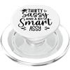 Thirty Tumbler 30 Sassy and a Bit Smart Thirty Sassy and a Bit Smart Assy 30th Birthday 30 Fabulous PopSockets PopGrip per MagSafe