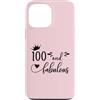 Hat 100th Birthday Mug 100 & Fabulous Sh Custodia per iPhone 13 Pro Max 100 and Fabulous Women 100th Birthday Hundred & Fabulous 100