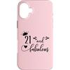 Hat 21st Birthday Mug 21 and Fabulous Sh Custodia per iPhone 16 Plus 21 and Fabulous Women 21st Birthday Twenty One Fabulous 21