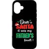 Dear Santa My Father Family Matching Chr Custodia per iPhone 16 Dear Santa It Was My Father's Fault Family Christmas