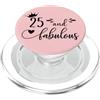 Hat 25th Birthday Mug 25 and Fabulous Sh 25 and Fabulous Women 25th Birthday Twenty Five Fabulous 25 PopSockets PopGrip per MagSafe
