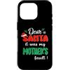 Dear Santa My Mother Family Matching Chr Custodia per iPhone 16 Pro Dear Santa It Was My Mother's Fault Family Christmas