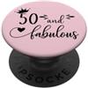 Hat 50th Birthday Mug 50 and Fabulous Sh 50 and Fabulous Women 50th Birthday Fifty & Fabulous 50 Bday PopSockets PopGrip Adesivo