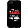 Dear Santa My Girlfriend Family Matching Custodia per iPhone SE (2020) / 7/8 Dear Santa It Was My Girlfriend's Fault Family Christmas