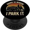 Home Is Where I Park It (Motorhome RV) La casa è dove lo parcheggio (Motorhome RV) PopSockets PopGrip Adesivo