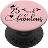 Hat 25th Birthday Mug 25 and Fabulous Sh 25 and Fabulous Women 25th Birthday Twenty Five Fabulous 25 PopSockets PopGrip Adesivo