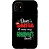 Dear Santa My Grandma Family Matching Ch Custodia per iPhone 11 Dear Santa It Was My Grandma's Fault Family Christmas