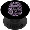 Funny Women's Sayings & Funny Ladies Des Il matriarcato non sarebbe mai - ragazze divertenti dicendo donne carine PopSockets PopGrip Adesivo