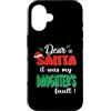 Dear Santa My Daughter Family Matching C Custodia per iPhone 16 Dear Santa It Was My Daughter's Fault Matching Christmas