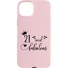 Hat 21st Birthday Mug 21 and Fabulous Sh Custodia per iPhone 15 Plus 21 and Fabulous Women 21st Birthday Twenty One Fabulous 21