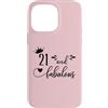 Hat 21st Birthday Mug 21 and Fabulous Sh Custodia per iPhone 14 Pro Max 21 and Fabulous Women 21st Birthday Twenty One Fabulous 21