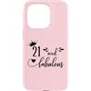 Hat 21st Birthday Mug 21 and Fabulous Sh Custodia per iPhone 15 Pro 21 and Fabulous Women 21st Birthday Twenty One Fabulous 21