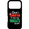 Dear Santa My Uncle Family Matching Chri Custodia per iPhone 17 Pro Dear Santa It Was My Uncle's Fault Family Matching Christmas