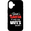 Dear Santa My Wife Family Matching Chris Custodia per iPhone 16 Dear Santa It Was My Wife's Fault Family Matching Christmas