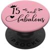 Hat 15th Birthday Mug 15 and Fabulous Sh Sweet 15 and Fabulous Women 15th Birthday Girls Fifteen Bday PopSockets PopGrip Adesivo