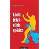 Elisabeth Schlumpf Lach jetzt - stirb später (Copertina rigida)