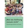 Marie-Rose "Weil die Hoffnung niemals stirbt": Überlebensgeschichten (Tascabile)